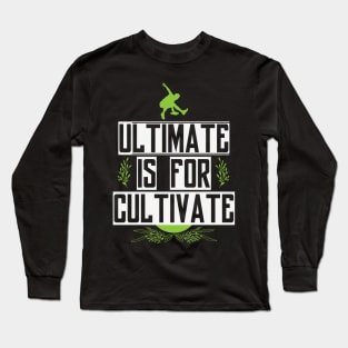 Ultimate for Cultivate Long Sleeve T-Shirt